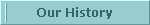 Our History